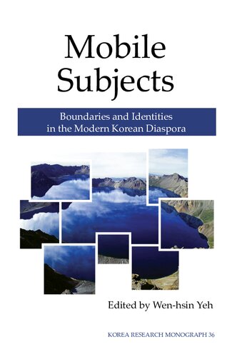 Mobile Subjects: Boundaries and Identities in the Modern Korean Diaspora