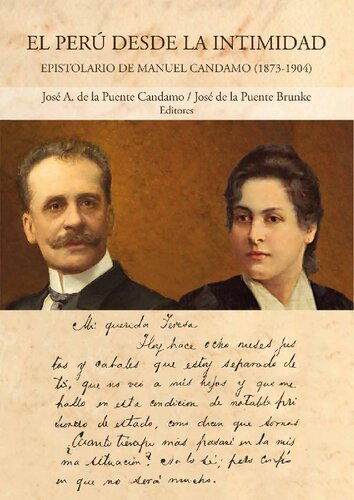 El Perú desde la intimidad: epistolario de Manuel Candamo (1873-1904)