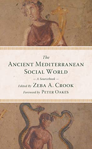 The Ancient Mediterranean Social World: A Sourcebook