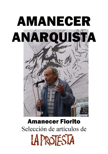 Amanecer Anarquista: Selección de artículos de La Protesta