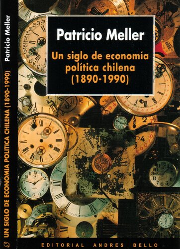 Un Siglo De Economia Politica Chilena (1890-1990)