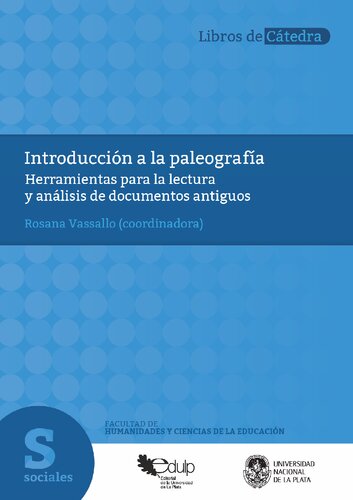 Introducción a la paleografía. Herramientas para la lectura y análisis de documentos antiguos