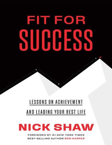 Fit For Success: Lessons On Achievement And Leading Your Best Life