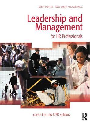 Leadership and management for HR professionals: [covers the new CIPD syllabus]