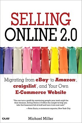 'Selling online 2.0: migrating from eBay to Amazon, Craigslist, and your own e-commerce website'