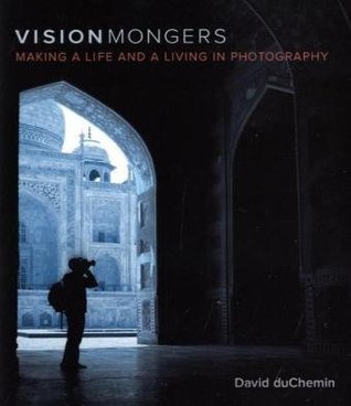 Vision Mongers: making a life and a living in photography