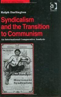 Syndicalism and the transition to communism an international comparative analysis