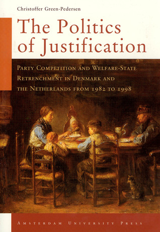 The politics of justification: party competition and welfare-state retrenchment in Denmark and the Netherlands from 1982 to 1998