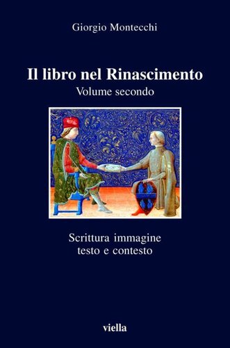 Il libro nel Rinascimento. Scrittura, immagine, testo e contesto