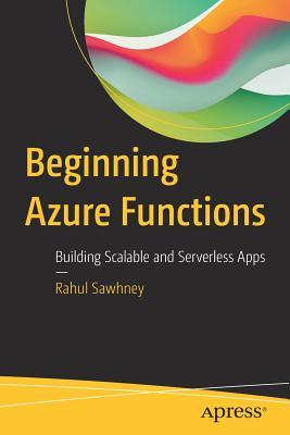 Beginning Azure Functions Building Scalable and Serverless Apps