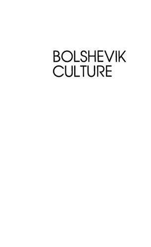 Bolshevik Culture: Experiment and Order in the Russian Revolution