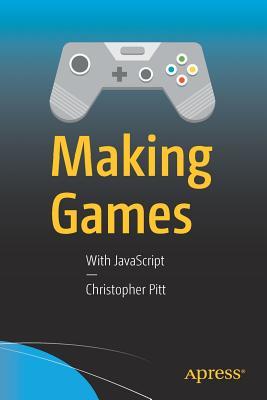 Making Games With JavaScript