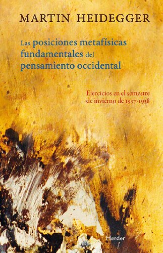 Posiciones metafísicas fundamentales del pensamiento occidental : Ejercicios en el semestre de invierno de 1937-1938