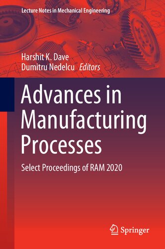 Advances in Manufacturing Processes: Select Proceedings of RAM 2020