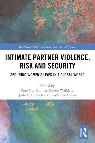 Intimate Partner Violence, Risk and Security: Securing Women’s Lives in a Global World