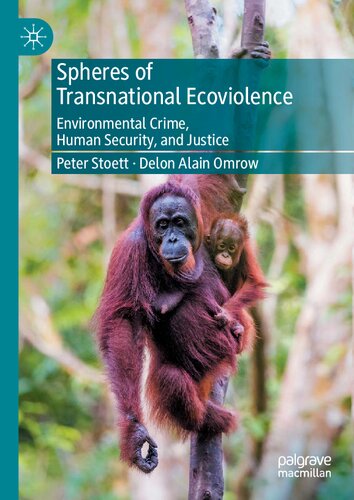 Spheres of Transnational Ecoviolence: Environmental Crime, Human Security, and Justice