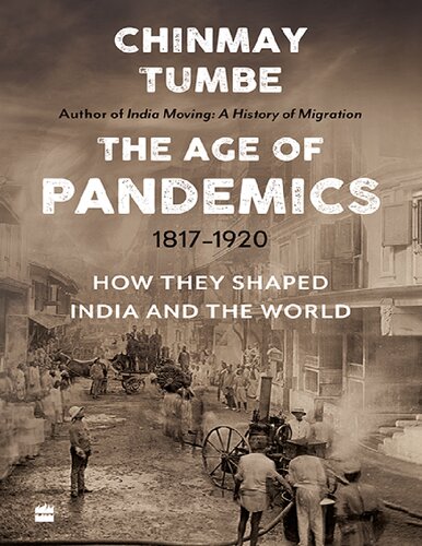 Age Of Pandemics (1817-1920): How they shaped India and the World