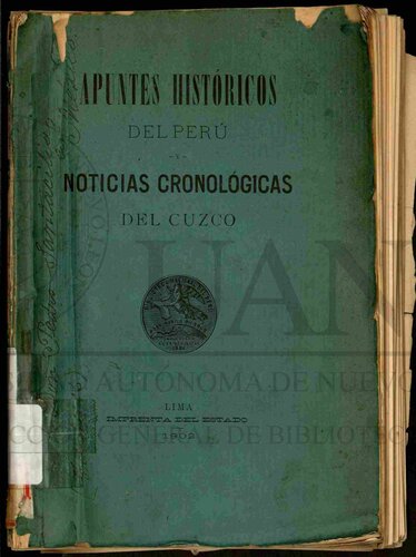 Apuntes históricos del Perú y Noticias cronológicas del Cuzco (Gobierno incásico y primer siglo de la conquista)