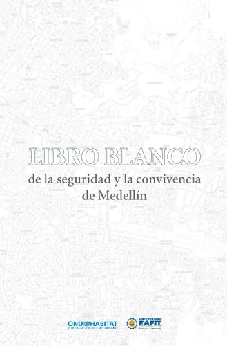 Libro Blanco De La Seguridad Y La Convivencia De Medellin