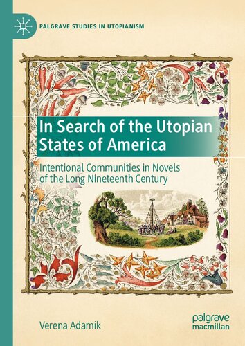 In Search of the Utopian States of America: Intentional Communities in Novels of the Long Nineteenth Century