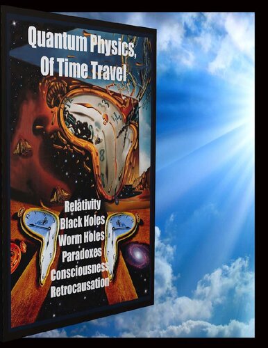 Quantum Physics of Time Travel: Relativity, Space Time, Black Holes