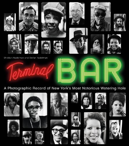 Terminal Bar: A Photographic Record of New York's Most Notorious Watering Hole