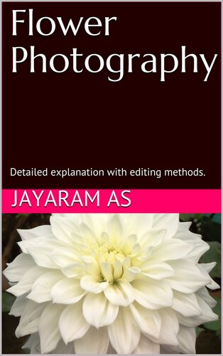 Flower Photography: Detailed explanation with editing methods