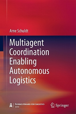 Multiagent coordination enabling autonomous logistics