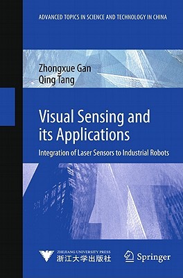 Visual sensing and its applications: integration of laser sensors to industrial robots