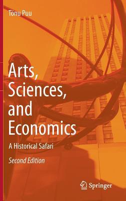 Arts, Sciences, and Economics A Historical Safari