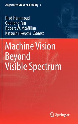 Machine Vision Beyond Visible Spectrum (Augmented Vision And Reality)