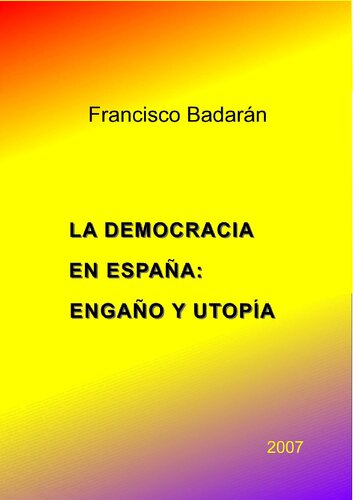 La Democracia En Espana Engaño Y Utopia