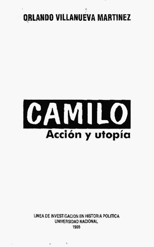 Camilo. Acción y utopía