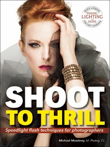 Shoot to Thrill : Speedlight Flash Techniques for Photographers