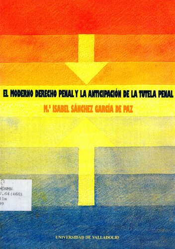 El Moderno Derecho Penal Y La Anticipacion De La Tutela Penal