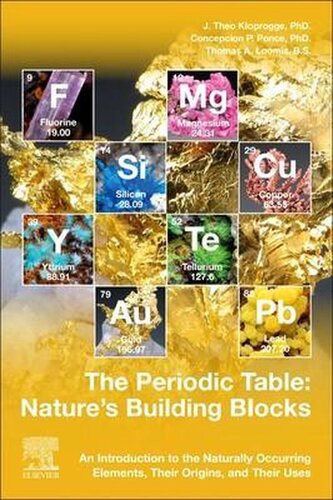 The Periodic Table: Nature's Building Blocks: An Introduction to the Naturally Occurring Elements, Their Origins and Their Uses