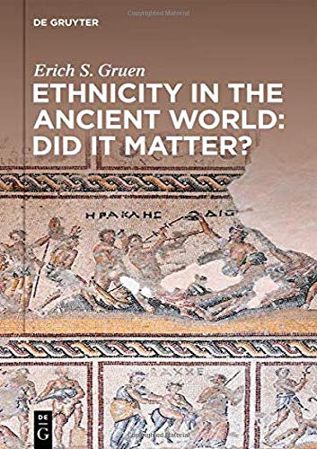 Ethnicity in the Ancient World - Did it Matter?