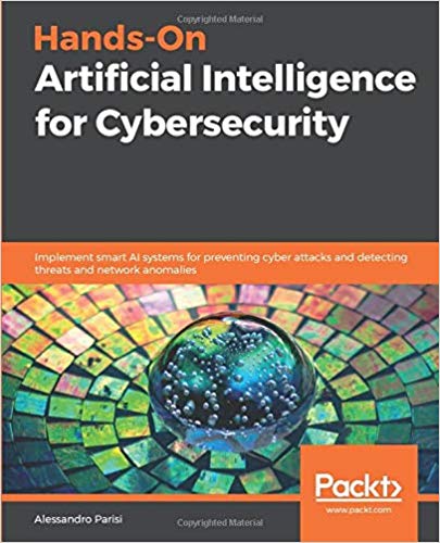 artificial intelligence for cybersecurity implement smart AI systems for preventing cyber attacks and detecting threats and network anomalies