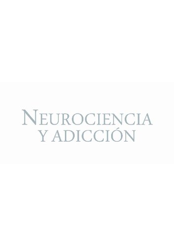 Neurociencia y adicción