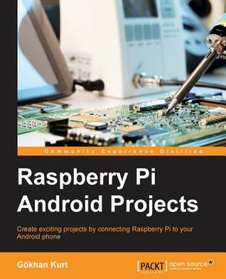 Raspberry Pi Android projects create exciting projects by connecting Raspberry Pi to your Android phone