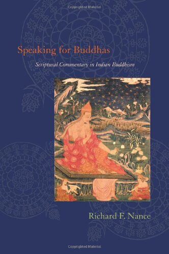 Speaking for Buddhas: Scriptural Commentary in Indian Buddhism