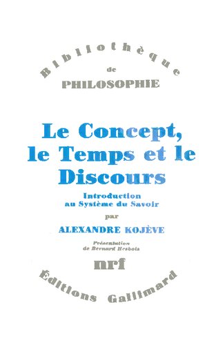 Le concept, le temps et le discours : introduction au système du savoir