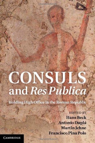 Consuls and Res Publica: Holding High Office in the Roman Republic