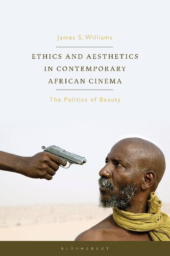 Ethics and Aesthetics in Contemporary African Cinema: The Politics of Beauty