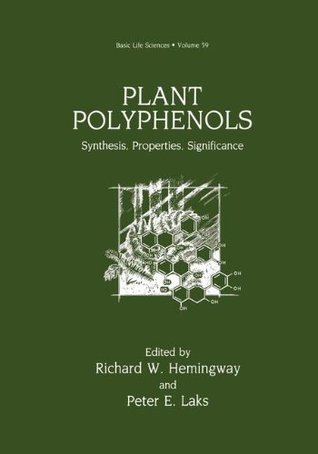 Plant Polyphenols Synthesis, Properties, Significance