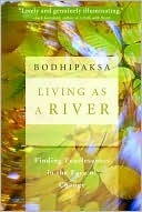 Living as a river: finding fearlessness in the face of change