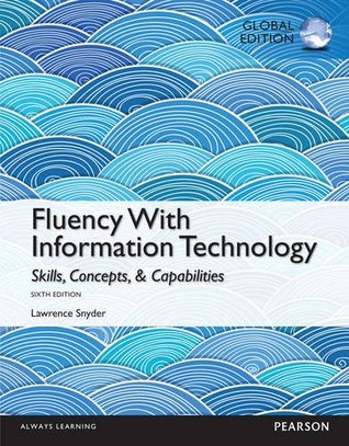 Fluency with information technology: skills, concepts, & capabilities  Global Edition