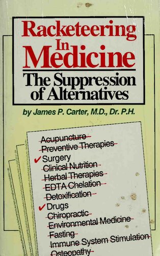 Racketeering in Medicine: The Suppression of Alternatives