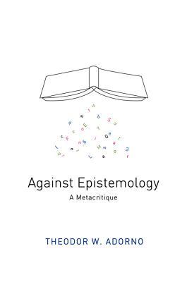 Against epistemology a metacritique ; studies in Husserl and the phenomenological antinomies