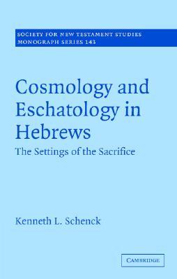 Cosmology and eschatology in Hebrews: the settings of the sacrifice